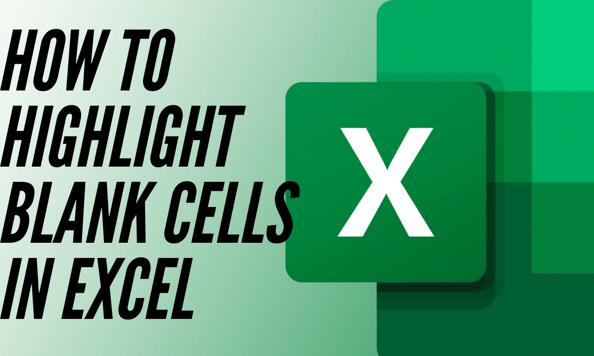 How to Highlight Blank Cells in Excel - Earn and Excel