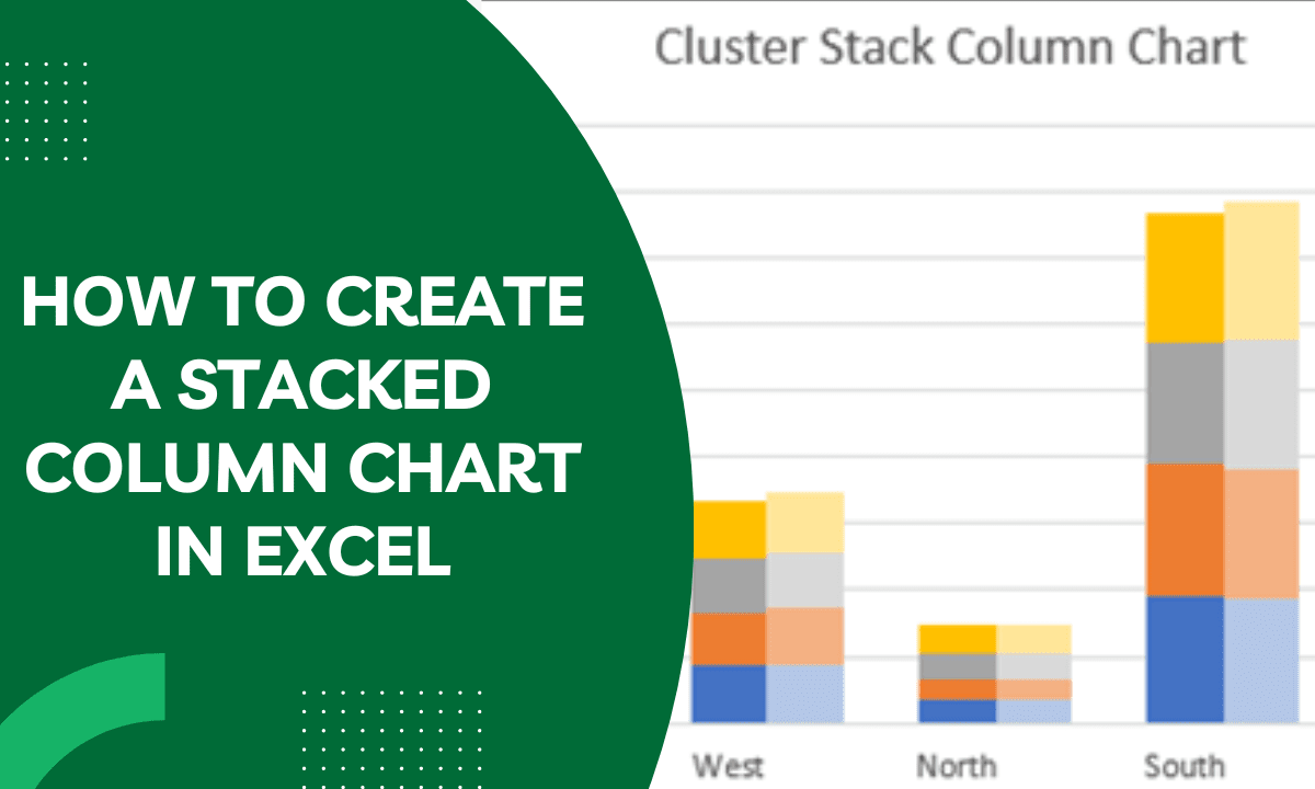 Unlocking The Power Of Stacked Column Charts In Excel – How To Create A 